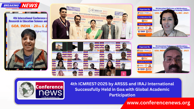 4th ICMREST-2025 by ARSSS and IRAJ International Successfully Held in Goa with Global Academic Participation